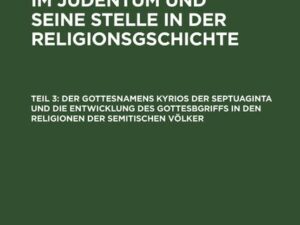 Der Gottesnamens Kyrios der Septuaginta und die Entwicklung des Gottesbgriffs in den Religionen der semitischen Völker