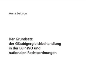 Der Grundsatz der Gläubigergleichbehandlung in der EuInsVO und nationalen Rechtsordnungen