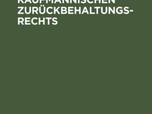 Der Inhalt des kaufmännischen Zurückbehaltungsrechts