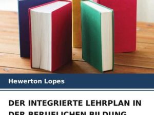 Der Integrierte Lehrplan in der Beruflichen Bildung