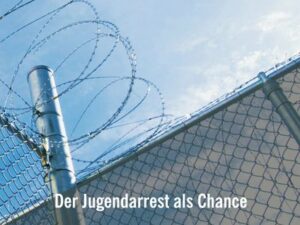 Der Jugendarrest als Chance: Möglichkeiten der sozialpädagogischen Intervention im Jugendarrest