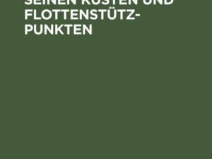 Der Kanal mit seinen Küsten und Flottenstützpunkten