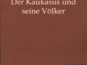 Der Kaukasus und seine Völker