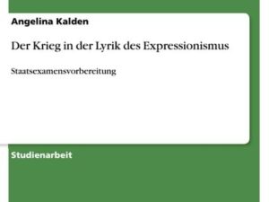 Der Krieg in der Lyrik des Expressionismus