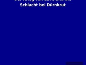 Der Krieg von 1278 und die Schlacht bei Dürnkrut