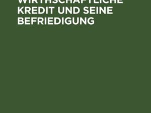 Der landwirthschaftliche Kredit und seine Befriedigung