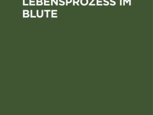 Der Lebensprozess im Blute