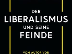 Der Liberalismus und seine Feinde