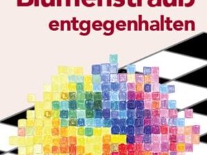 Der Manipulation einen bunten Blumenstrauß entgegenhalten