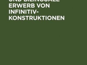 Der monolinguale und bilinguale Erwerb von Infinitivkonstruktionen