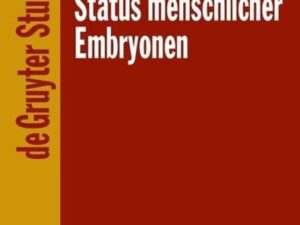 Der moralische Status menschlicher Embryonen