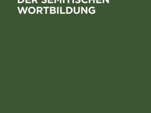 Der Organismus der semitischen Wortbildung