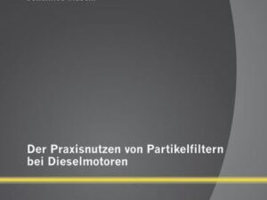 Der Praxisnutzen von Partikelfiltern bei Dieselmotoren