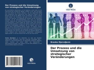 Der Prozess und die Umsetzung von strategischer Veränderungen