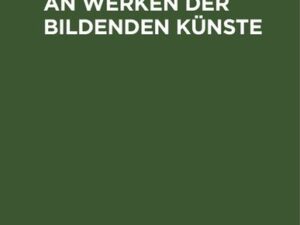 Der Rechtsschutz an Werken der bildenden Künste