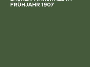 Der Schachwettkampf Lasker-Marshall im Frühjahr 1907