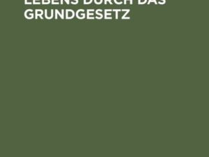 Der Schutz des Lebens durch das Grundgesetz