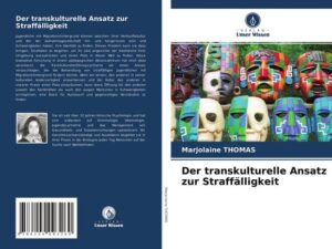 Der transkulturelle Ansatz zur Straffälligkeit