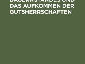 Der Untergang des Bauernstandes und das Aufkommen der Gutsherrschaften