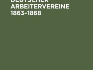 Der Vereinstag deutscher Arbeitervereine 1863–1868