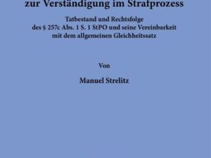 Der Zugang des Angeklagten zur Verständigung im Strafprozess.