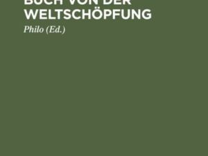 Des Juden Philo Buch von der Weltschöpfung