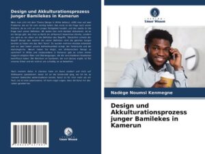 Design und Akkulturationsprozess junger Bamilekes in Kamerun