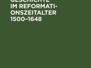 Deutsche Geschichte im Reformationszeitalter 1500–1648