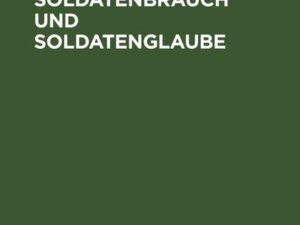 Deutscher Soldatenbrauch und Soldatenglaube