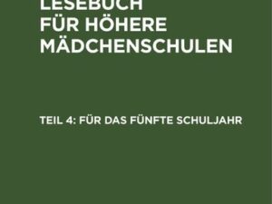 Deutsches Lesebuch für höhere Mädchenschulen / Für das fünfte Schuljahr