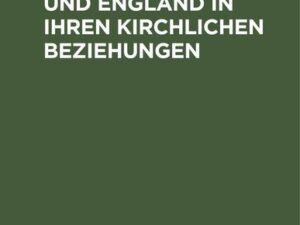 Deutschland und England in ihren kirchlichen Beziehungen