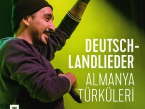 Deutschlandlieder. Almanya Türküleri