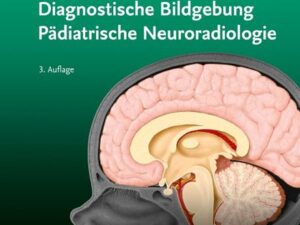 Diagnostische Bildgebung Pädiatrische Neuroradiologie