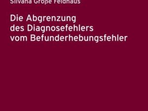 Die Abgrenzung des Diagnosefehlers vom Befunderhebungsfehler