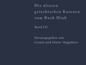 Die älteren griechischen Katenen zum Buch Hiob / Fragmente zu Hiob 23,1 - 42,17