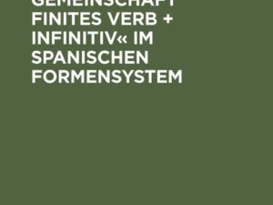 Die »Aktionsgemeinschaft finites Verb + Infinitiv« im spanischen Formensystem