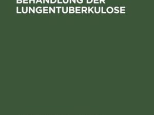 Die aktive Behandlung der Lungentuberkulose