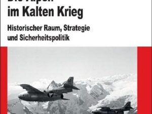 Die Alpen im Kalten Krieg