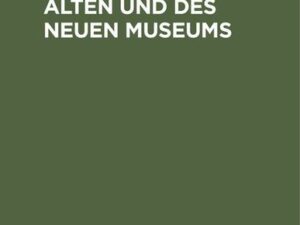 Die Altertums-Sammlungen des Alten und des Neuen Museums