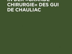 Die »Anathomie« in der »Grande Chirurgie« des Gui de Chauliac