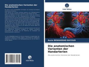 Die anatomischen Varianten der Handarterien