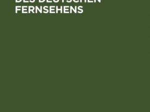 Die Anfänge des Deutschen Fernsehens