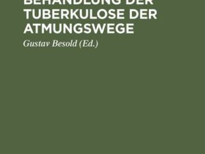 Die Anstaltsbehandlung der Tuberkulose der Atmungswege