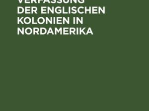 Die Arbeits-Verfassung der englischen Kolonien in Nordamerika