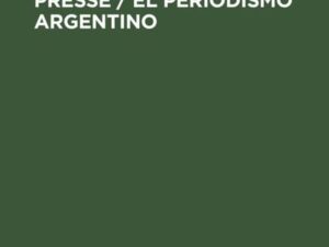 Die argentinische Presse / El periodismo argentino