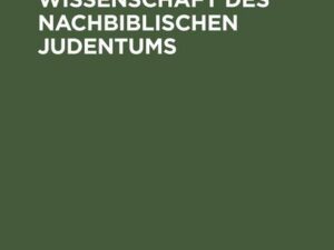 Die Aufgaben der Wissenschaft des nachbiblischen Judentums