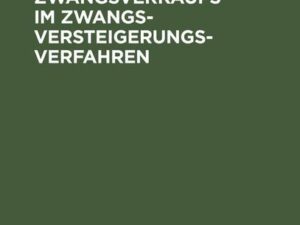 Die Ausführung des Zwangsverkaufs im Zwangsversteigerungsverfahren