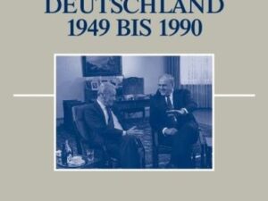 Die Außenpolitik der Bundesrepublik Deutschland 1949 bis 1990