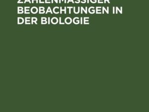 Die Auswertung zahlenmäßiger Beobachtungen in der Biologie