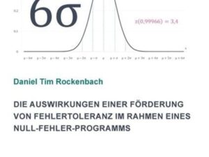 Die Auswirkungen einer Förderung von Fehlertoleranz im Rahmen eines Null-Fehler-Programms